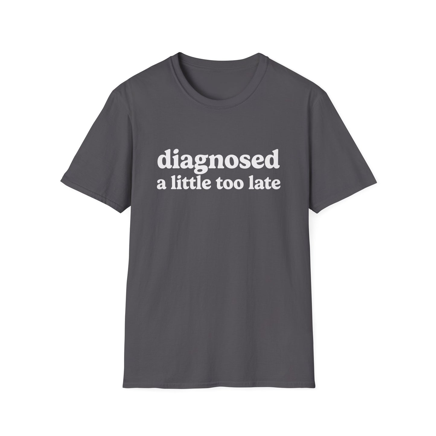 DIAGNOSED A LITTLE TOO LATE