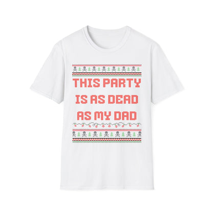 THIS PARTY IS AS DEAD AS MY DAD