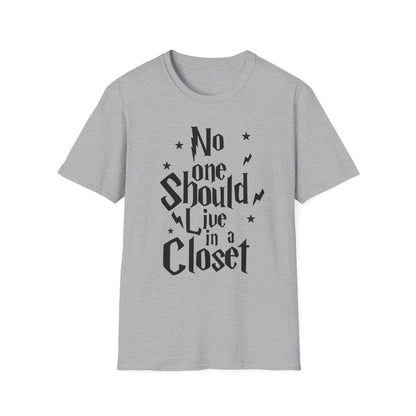 NO ONE SHOULD LIVE IN A CLOSET