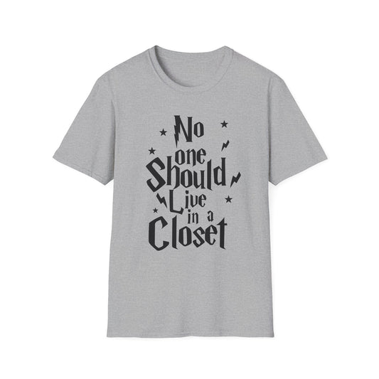 NO ONE SHOULD LIVE IN A CLOSET
