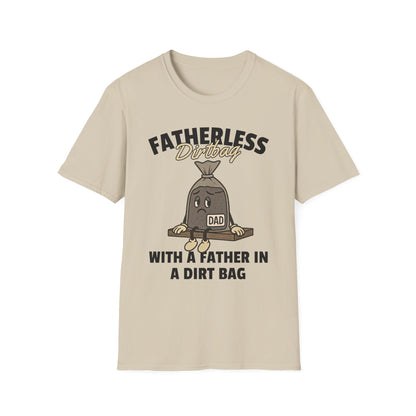 Fatherless Dirtbag With A Father In A Dirt Bag