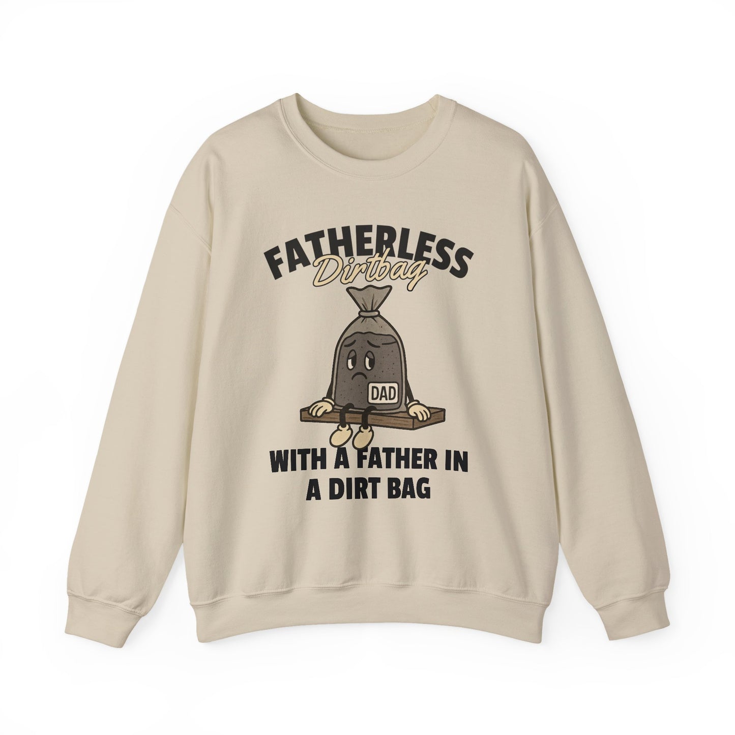 Fatherless Dirtbag With A Father In A Dirt Bag