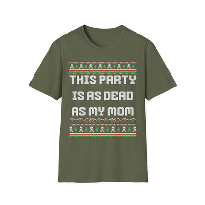 THIS PARTY IS AS DEAD AS MY MOM