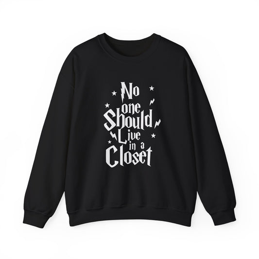 NO ONE SHOULD LIVE IN A CLOSET