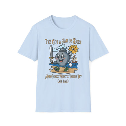 I'VE GOT A JAR OF DIRT AND GUESS WHAT'S INSIDE IT? MY DAD