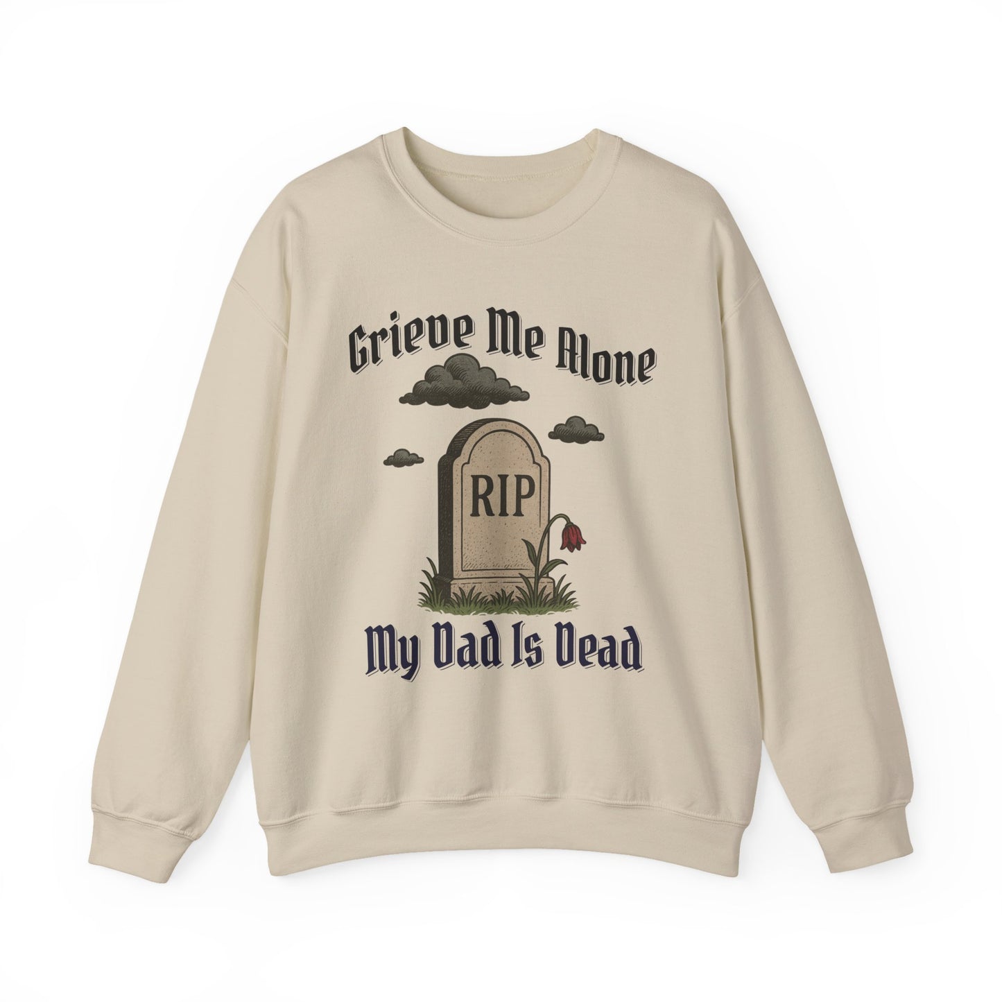 GRIEVE ME ALONE MY DAD IS DEAD