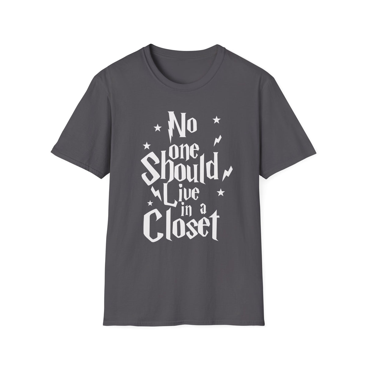 NO ONE SHOULD LIVE IN A CLOSET