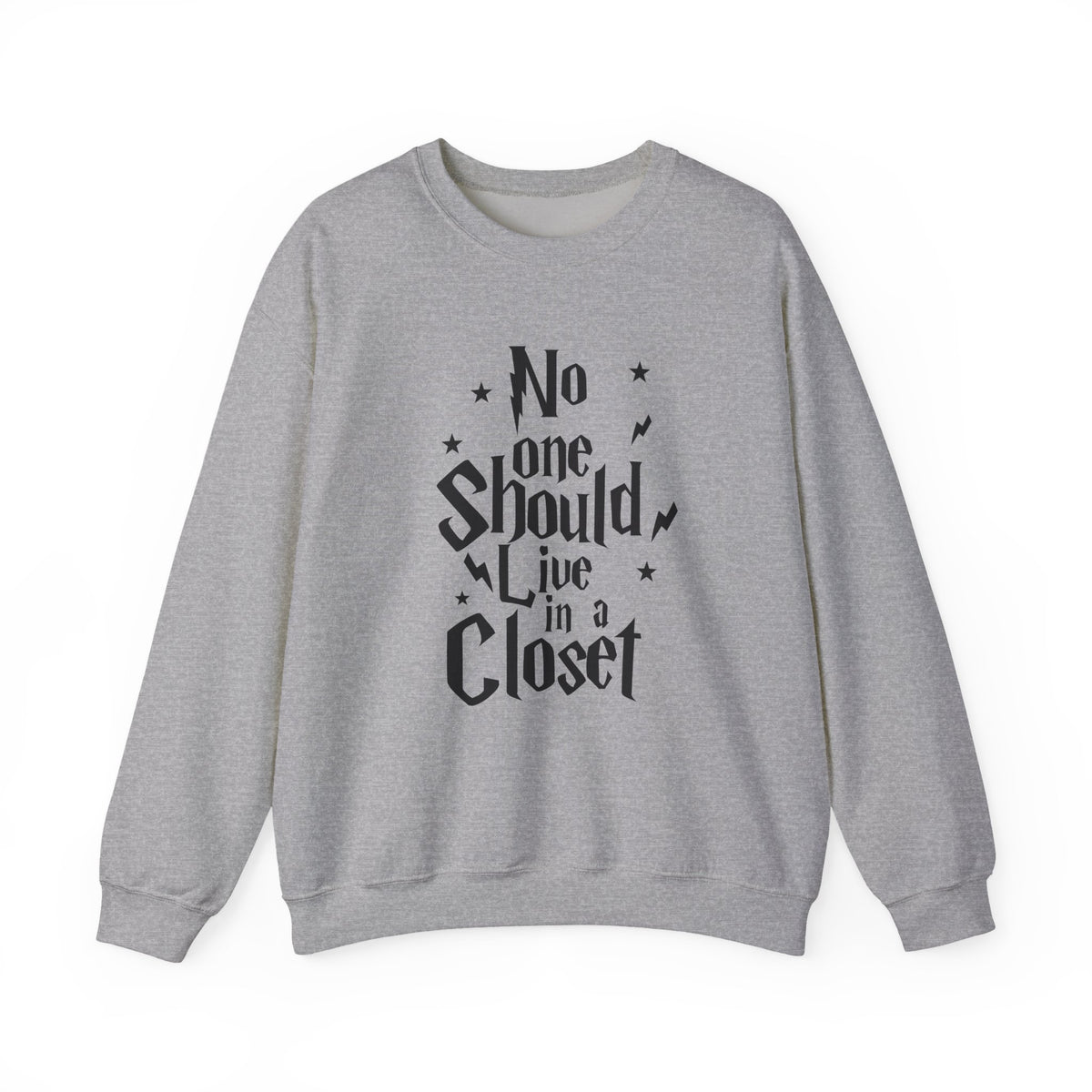 NO ONE SHOULD LIVE IN A CLOSET