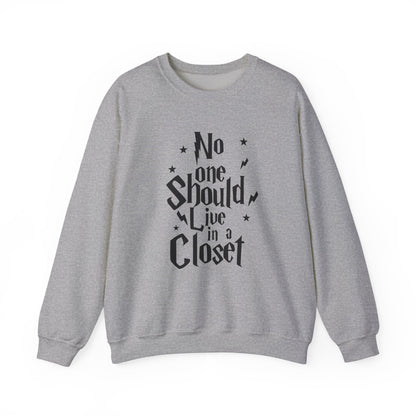 NO ONE SHOULD LIVE IN A CLOSET