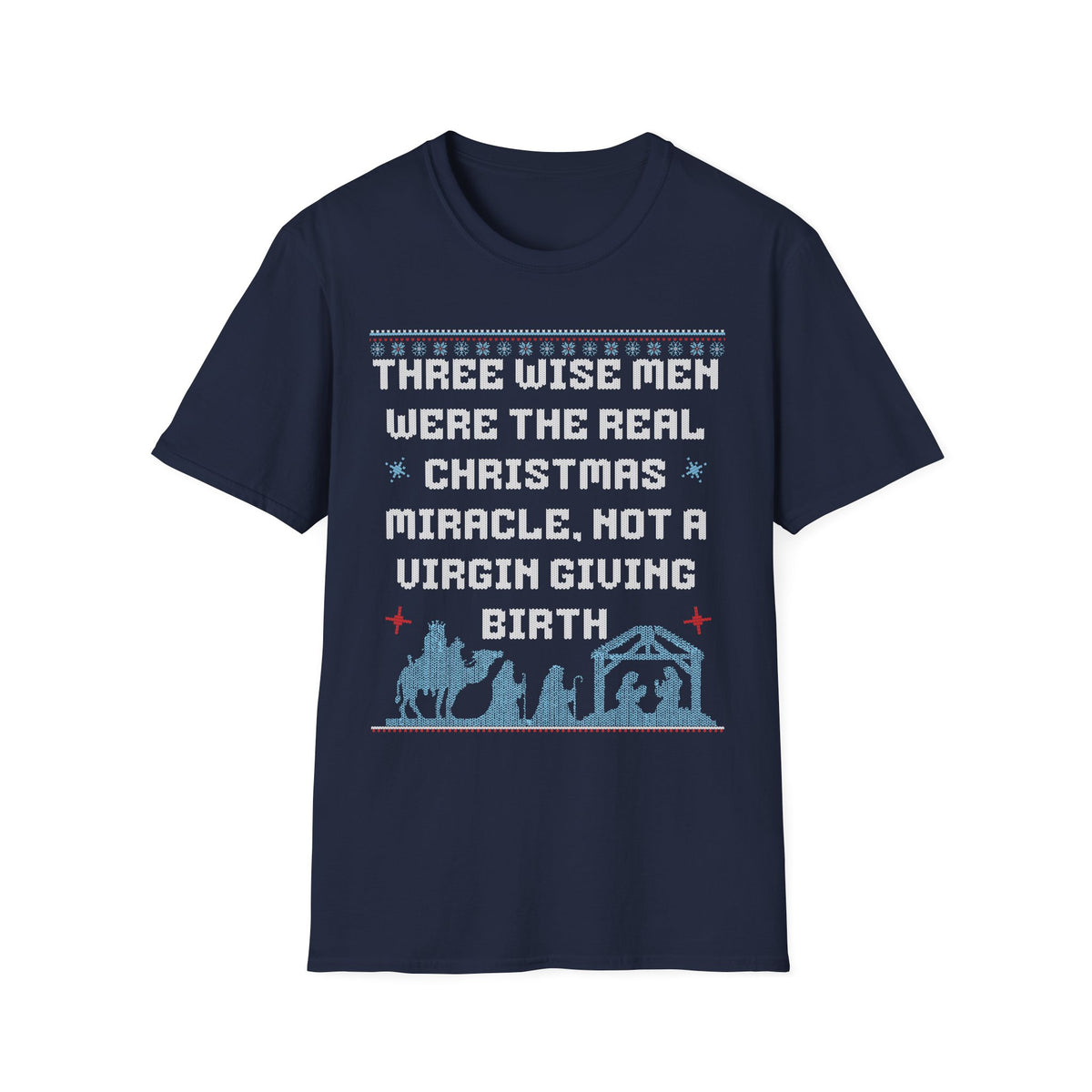 THREE WISE MEN WERE THE REAL CHRISTMAS MIRACLE. NOT A VIRGIN GIVING BIRTH