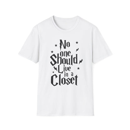 NO ONE SHOULD LIVE IN A CLOSET