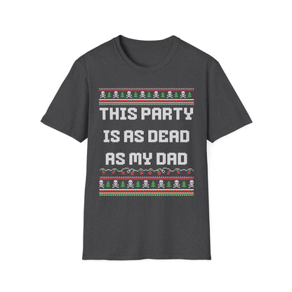 THIS PARTY IS AS DEAD AS MY DAD