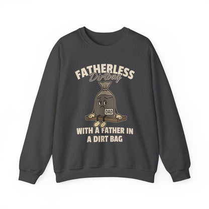 Fatherless Dirtbag With A Father In A Dirt Bag