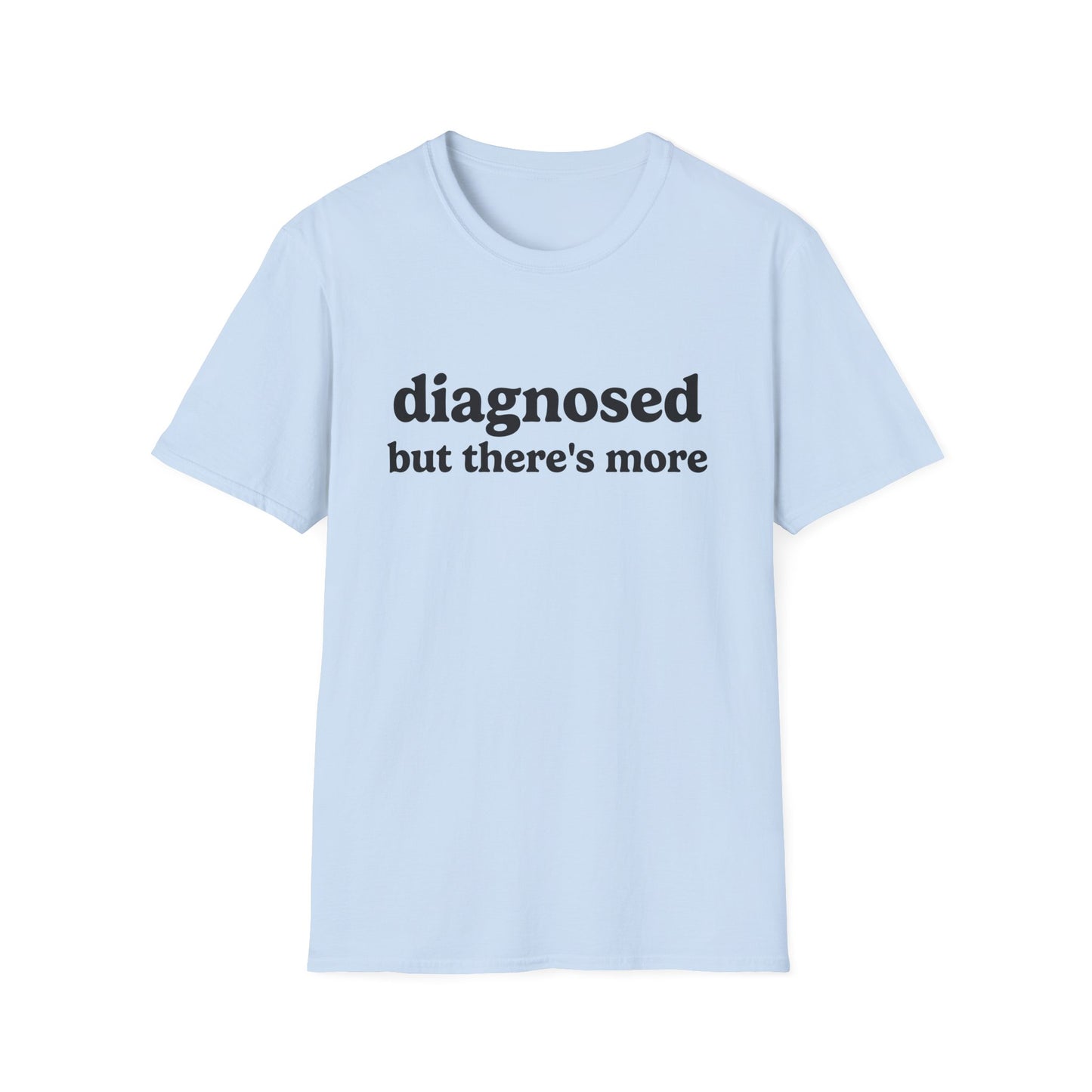 DIAGNOSED BUT THERE'S MORE