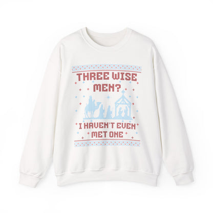 THREE WISE MEN? I HAVEN'T EVEN MET ONE UGLY SWEATER