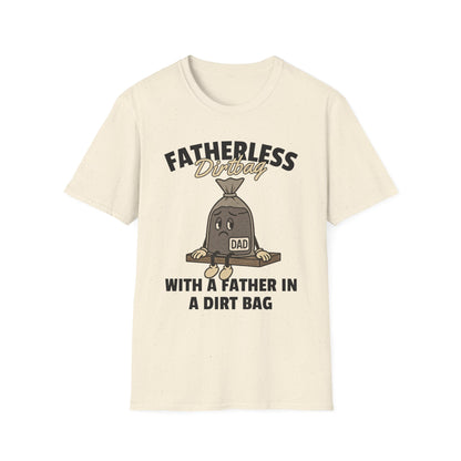 Fatherless Dirtbag With A Father In A Dirt Bag