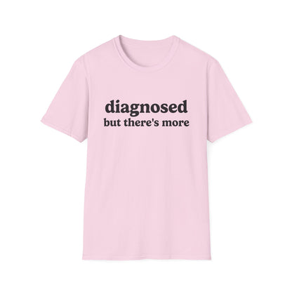 DIAGNOSED BUT THERE'S MORE