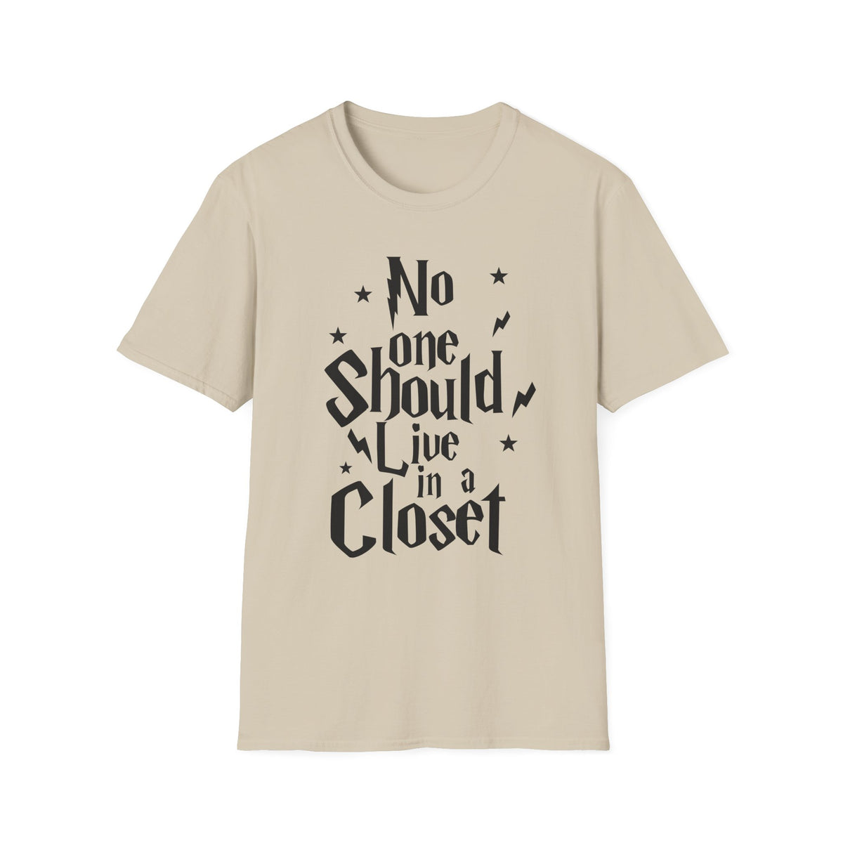 NO ONE SHOULD LIVE IN A CLOSET