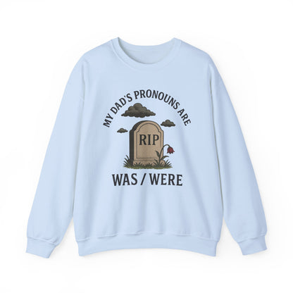 MY DAD'S PRONOUNS ARE WAS/WERE