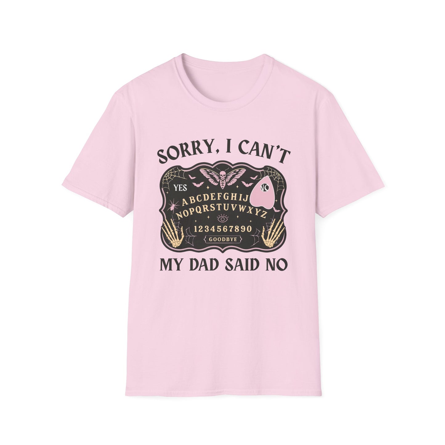 SORRY I CAN'T MY DAD SAID NO