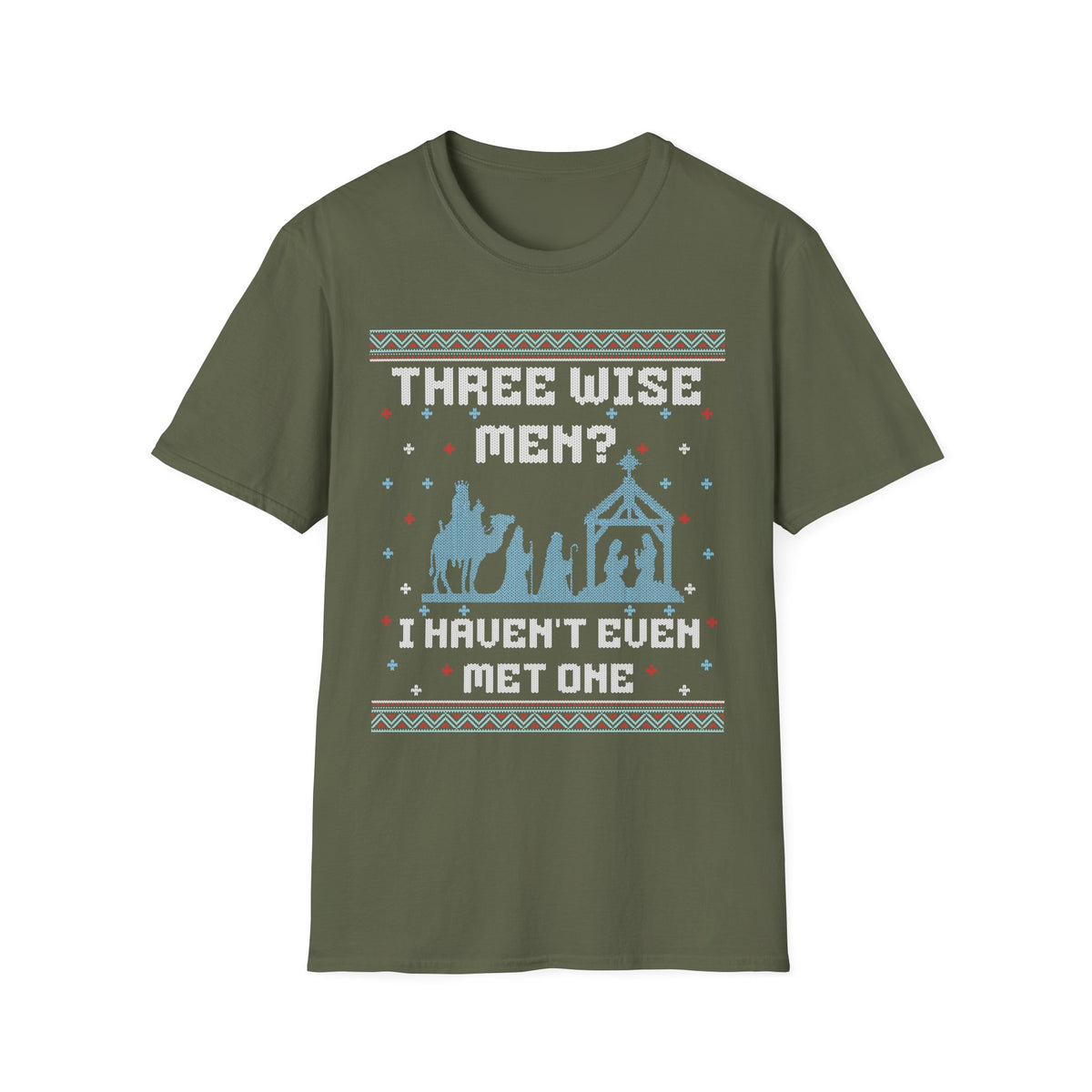 THREE WISE MEN? I HAVEN'T EVEN MET ONE