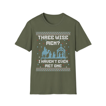 THREE WISE MEN? I HAVEN'T EVEN MET ONE