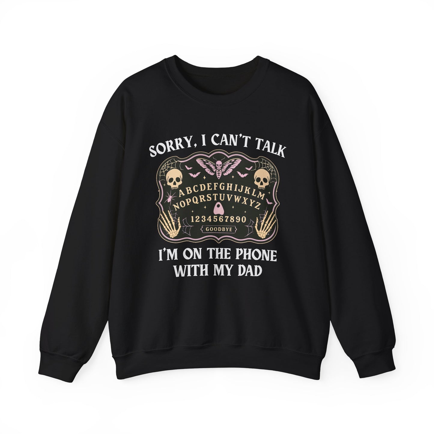 SORRY I CAN'T TALK, I'M ON THE PHONE WITH MY DAD