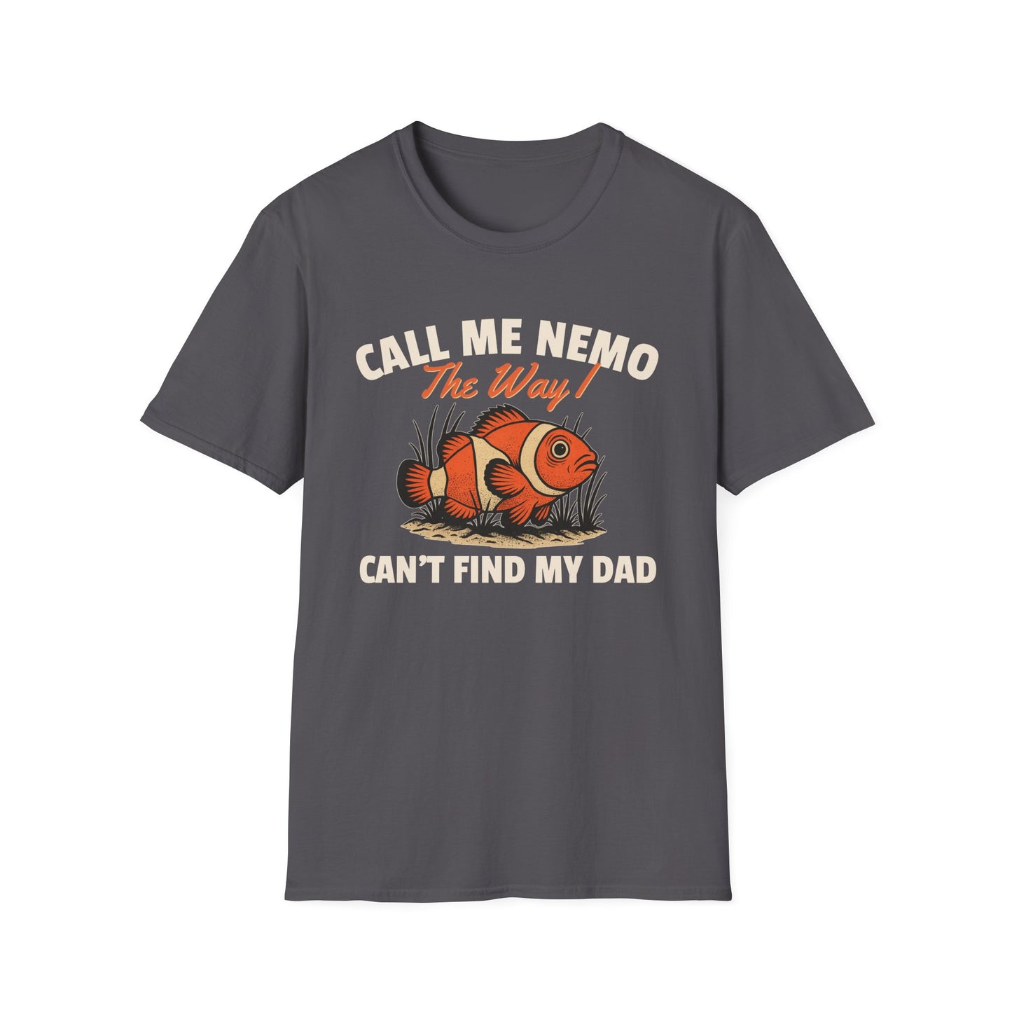 CALL ME NEMO THE WAY I CAN'T FIND MY DAD