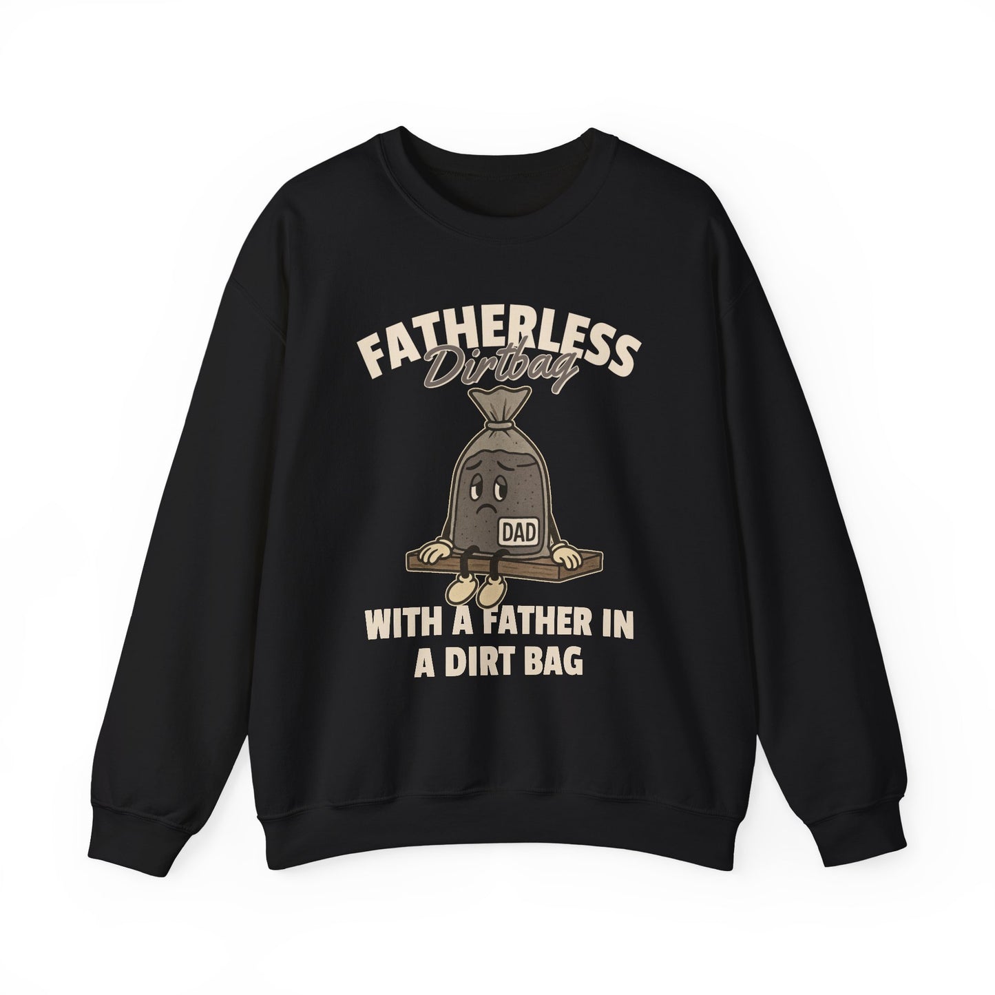 Fatherless Dirtbag With A Father In A Dirt Bag