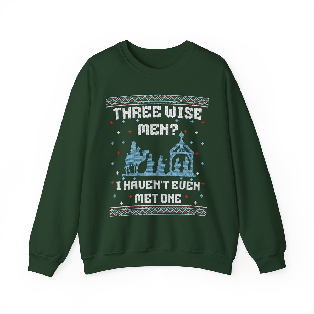 THREE WISE MEN? I HAVEN'T EVEN MET ONE UGLY SWEATER