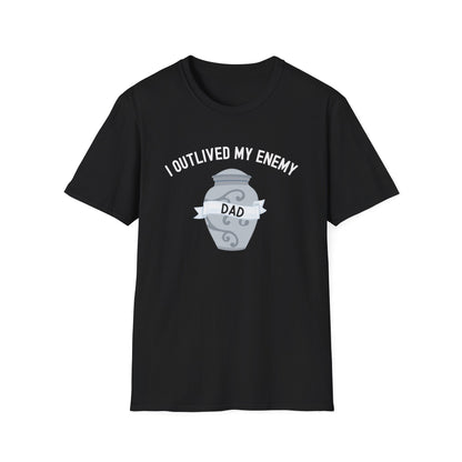 I OUTLIVED MY ENEMY - DAD