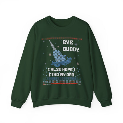 BYE BUDDY I ALSO HOPE I FIND MY DAD UGLY SWEATER
