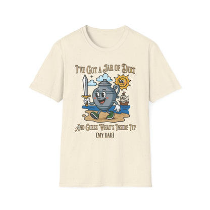 I'VE GOT A JAR OF DIRT AND GUESS WHAT'S INSIDE IT? MY DAD