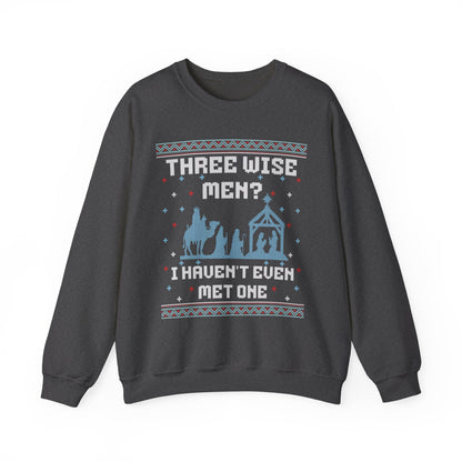 THREE WISE MEN? I HAVEN'T EVEN MET ONE UGLY SWEATER