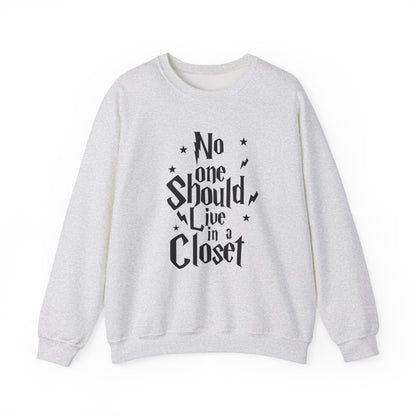 NO ONE SHOULD LIVE IN A CLOSET